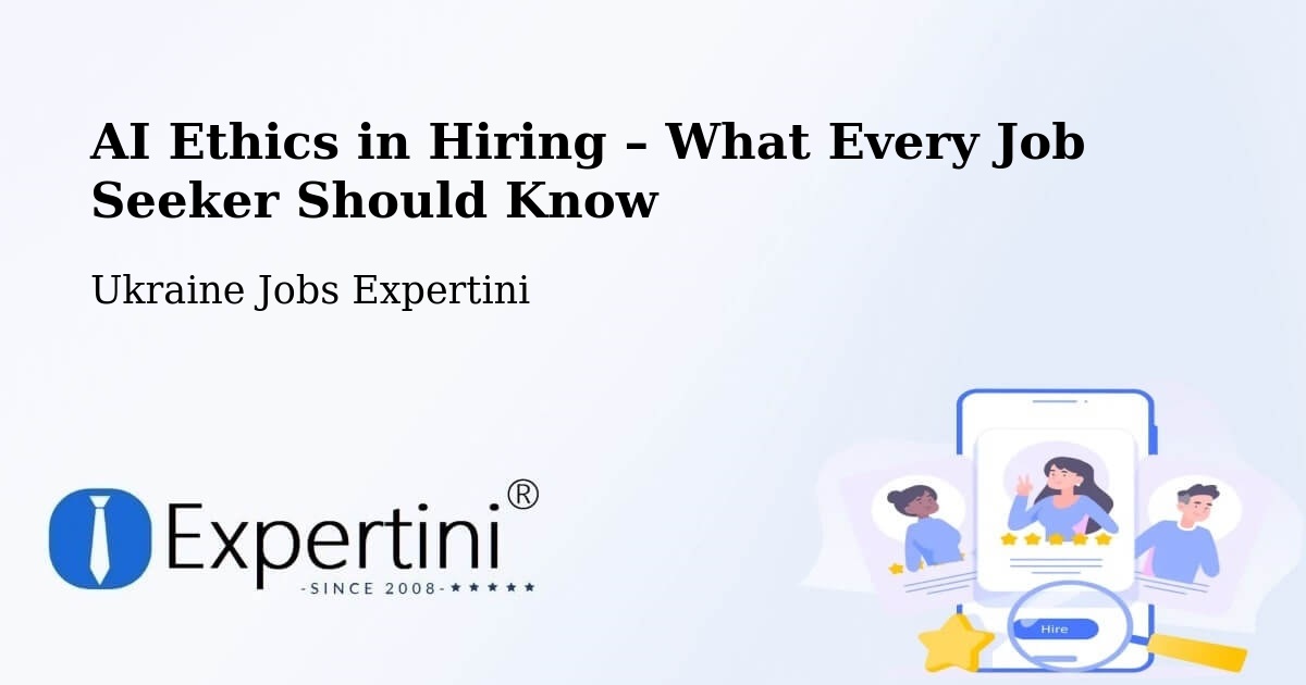 AI Ethics in Recruitment & Hiring – Poltava - Poltava, Ukraine Jobs Expertini